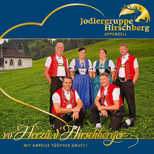 Jodlergruppe Hirschberg Appenzell – CD vo Herzä d’Hirschberger